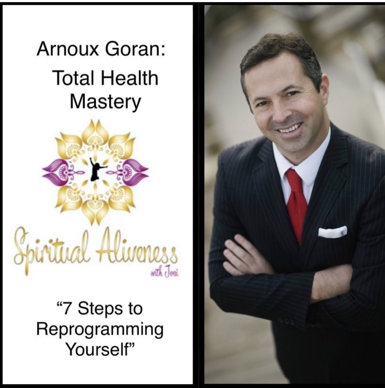 Read more about the article Arnoux Goran: Total Health Mastery in All Areas of Life, How to Reprogram your Life for Success and Happiness, Coming from Nothing and Creating an Abundant, Purposeful Life